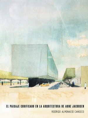 cover image of El paisaje codificado en la arquitectura de Arne Jacobsen